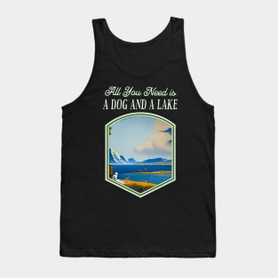 All You Need is a Dog and a Lake Tank Top